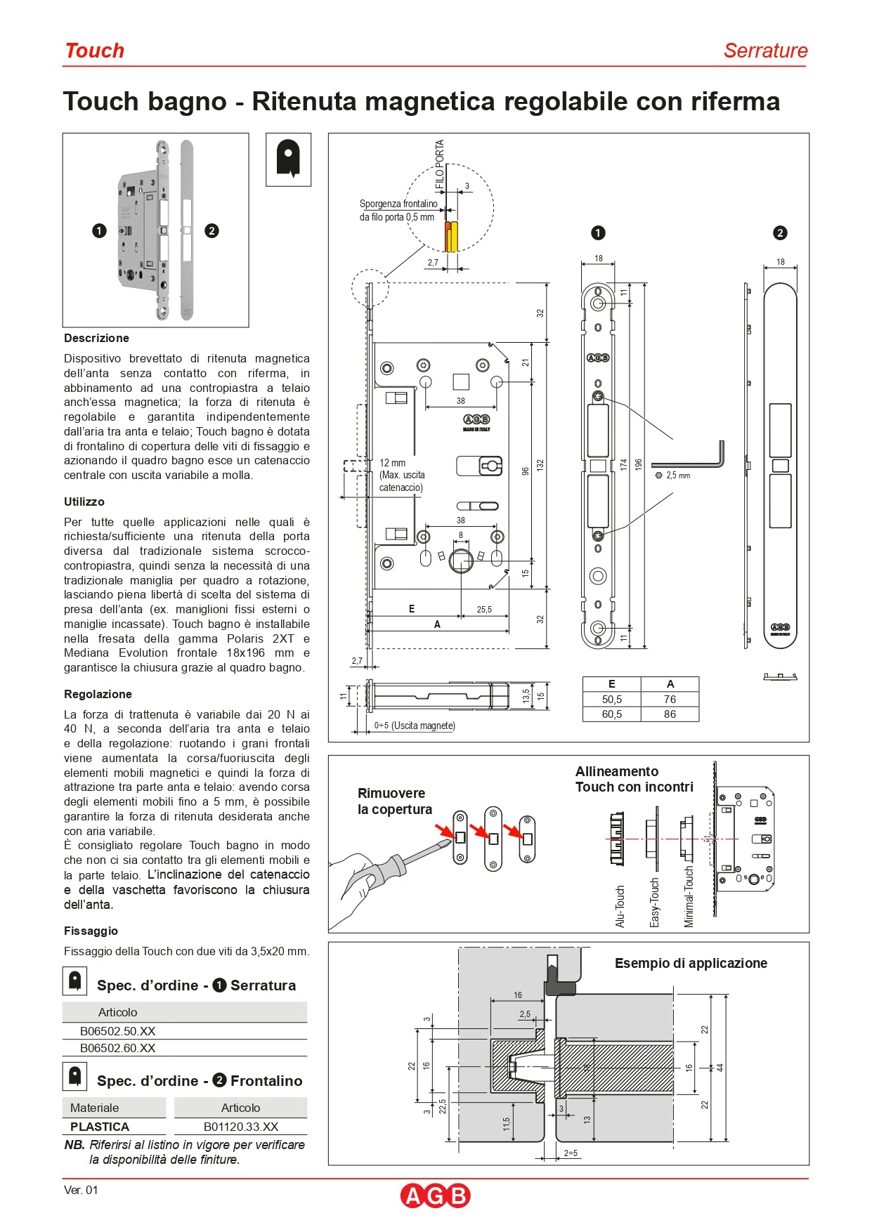 SERRATURA TOUCH & CLOSE - RITENUTA REGOLABILE CON RIFERMA SENZA CILINDRO- FRONTALINO ARGENTO